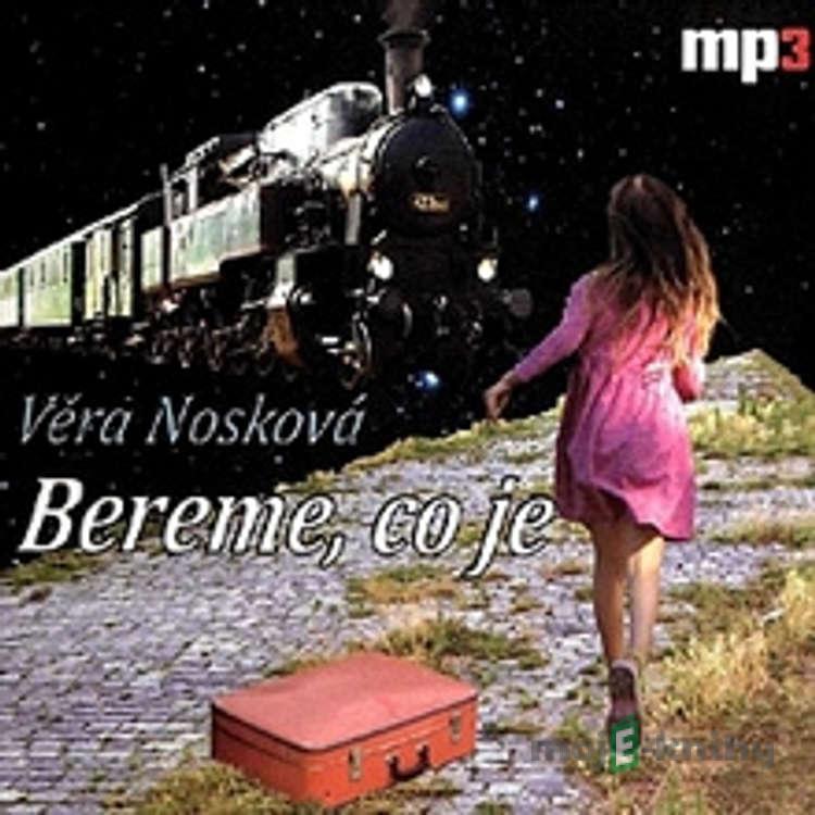 Bereme, co je - Věra Nosková Bereme, co je - Věra Nosková