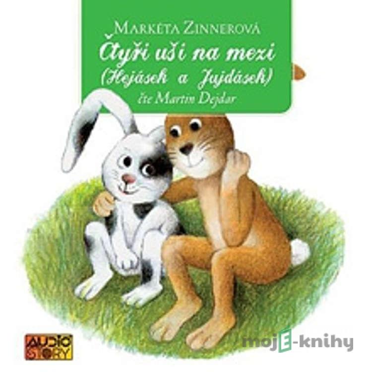 Čtyři uši na mezi (Hejásek a Jujdásek) - Markéta Zinnerová Čtyři uši na mezi (Hejásek a Jujdásek) - Markéta Zinnerová