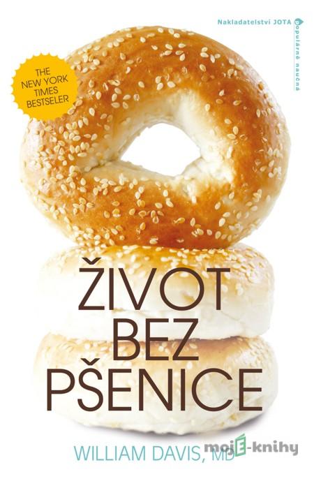 Život bez pšenice - William R. Davis Život bez pšenice - William R. Davis