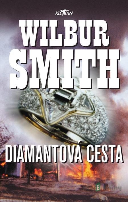 Diamantová cesta - Wilbur Smith Diamantová cesta - Wilbur Smith