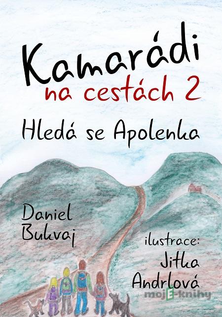 Kamarádi na cestách 2 - Daniel Bukvaj Kamarádi na cestách 2 - Daniel Bukvaj