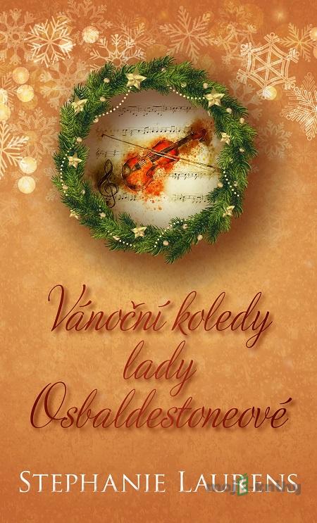 Vánoční koledy lady Osbaldestoneové - Stephanie Laurens Vánoční koledy lady Osbaldestoneové - Stephanie Laurens