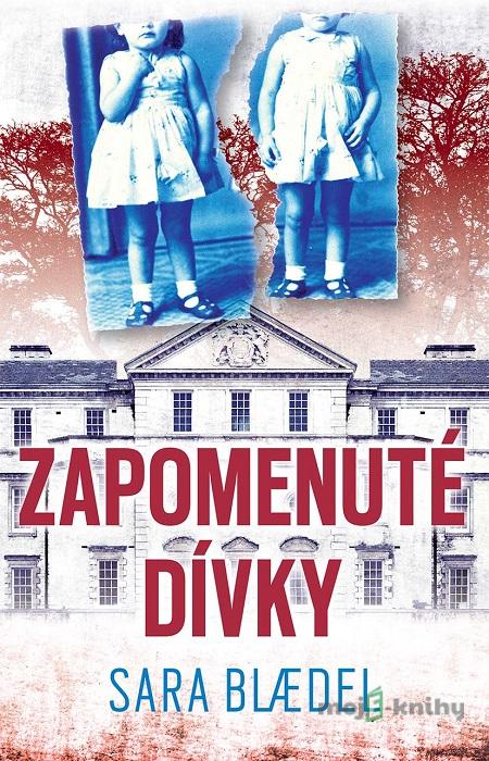Zapomenuté dívky - Sara Blaedel Zapomenuté dívky - Sara Blaedel