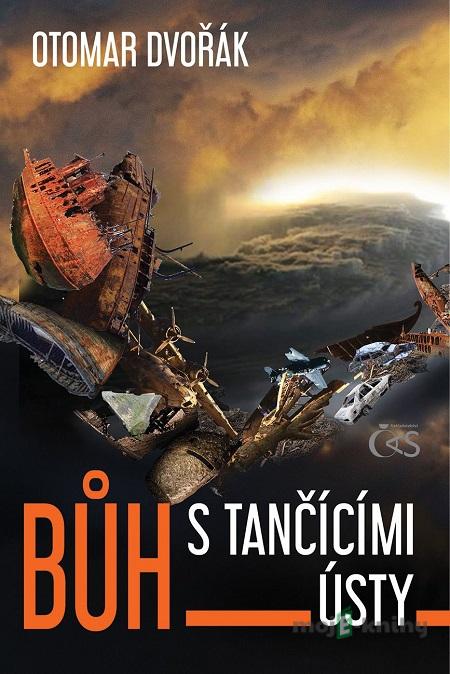 Bůh s tančícími ústy - Otomar Dvořák Bůh s tančícími ústy - Otomar Dvořák