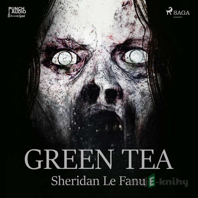 Green Tea (EN) - Sheridan Le Fanu Green Tea (EN) - Sheridan Le Fanu