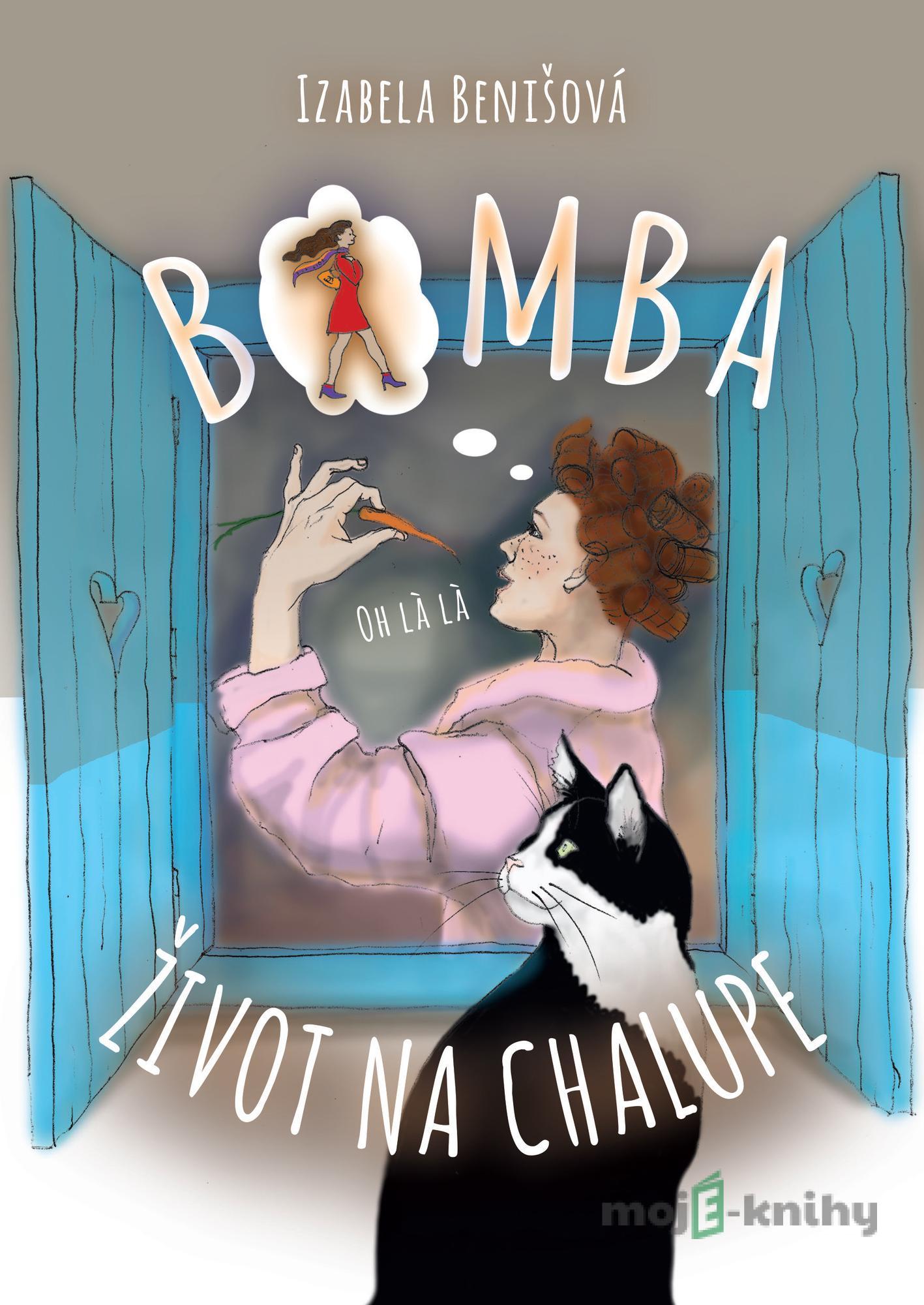 Bomba život na chalupe - Izabela Benišová Bomba život na chalupe - Izabela Benišová