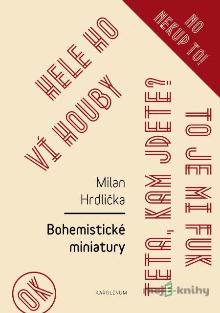 Bohemistické miniatury - Milan Hrdlička Bohemistické miniatury - Milan Hrdlička
