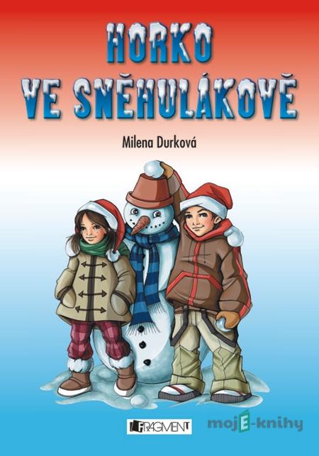 Horko ve Sněhulákově - Milena Durková Horko ve Sněhulákově - Milena Durková