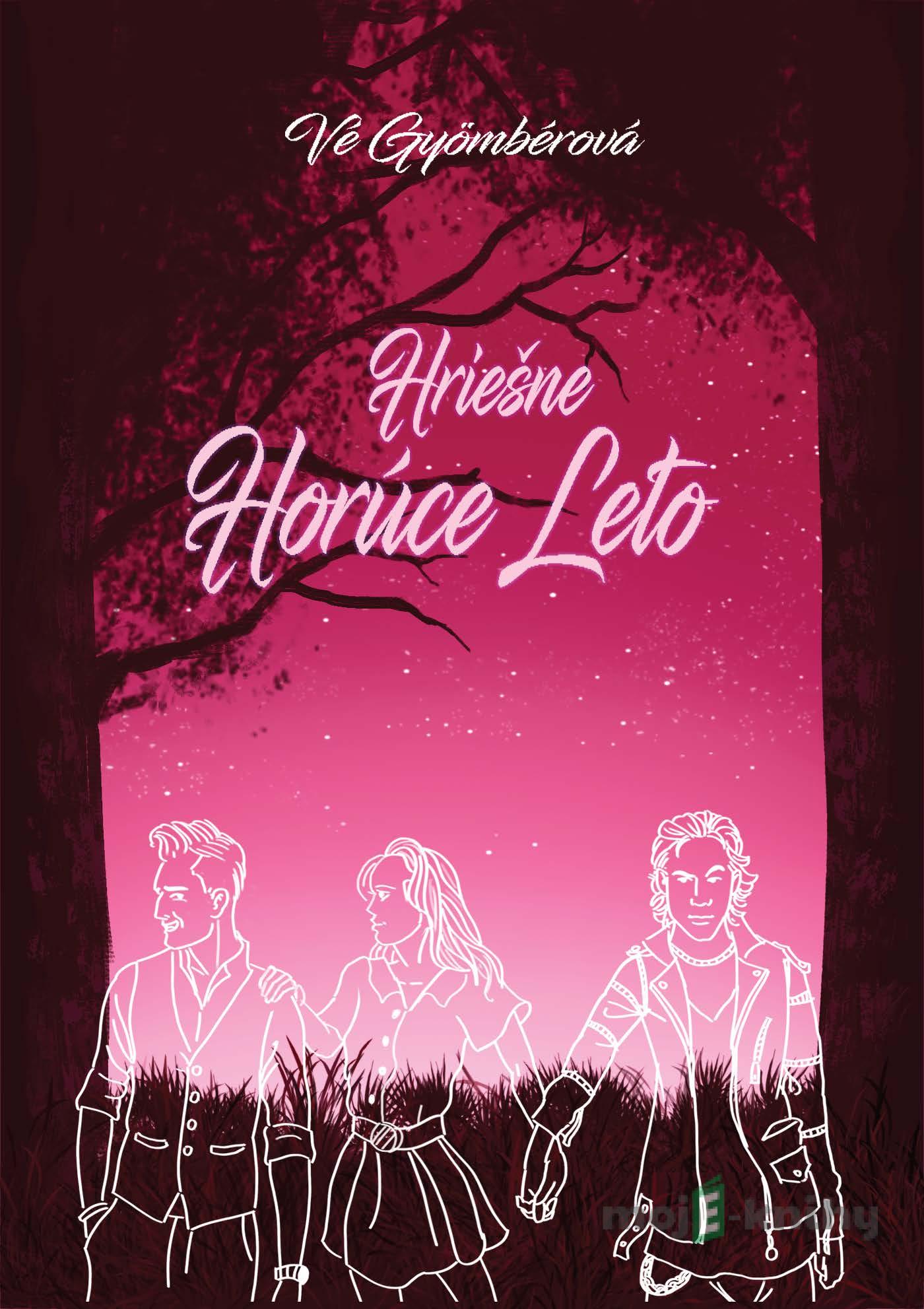 Hriešne horúce leto - Vé Gyömbérová Hriešne horúce leto - Vé Gyömbérová