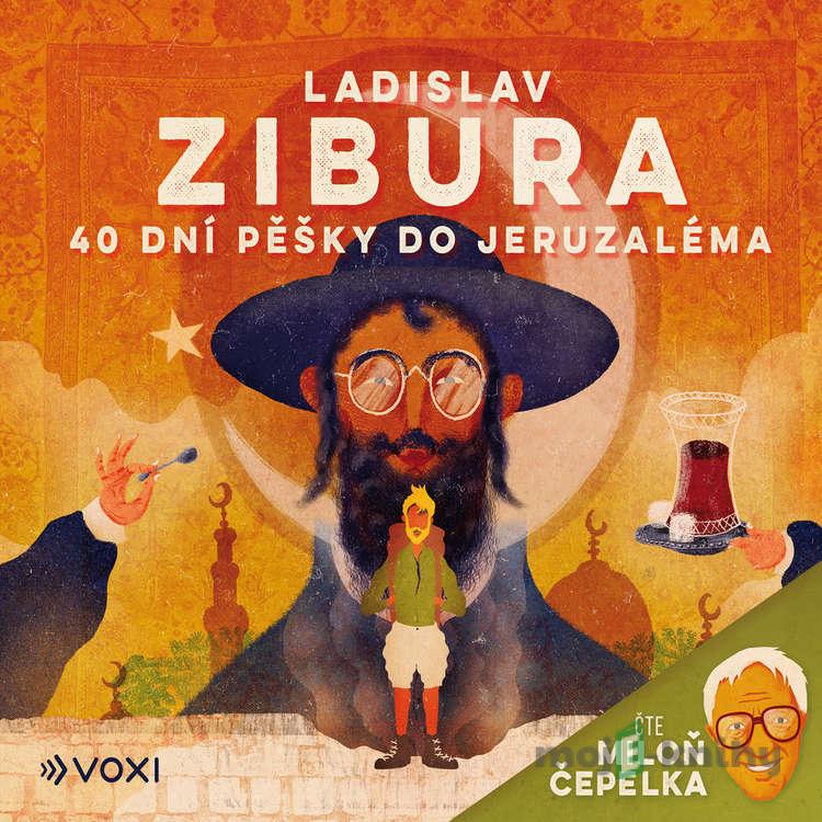40 dní pěšky do Jeruzaléma - Ladislav Zibura 40 dní pěšky do Jeruzaléma - Ladislav Zibura