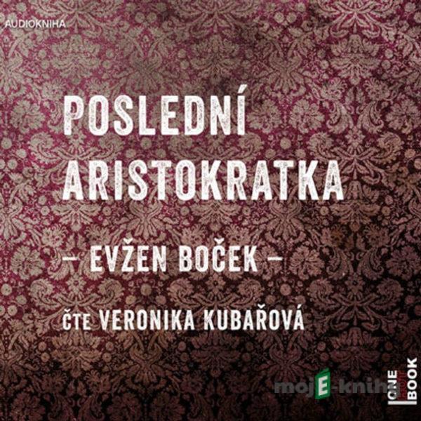 Poslední Aristokratka - Evžen Boček