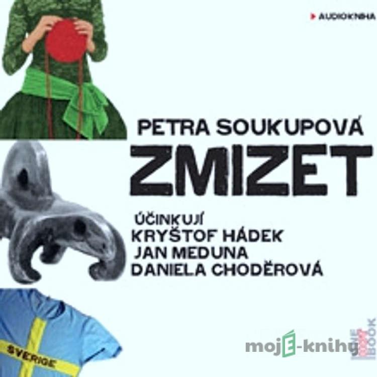 Zmizet - Petra Soukupová Zmizet - Petra Soukupová
