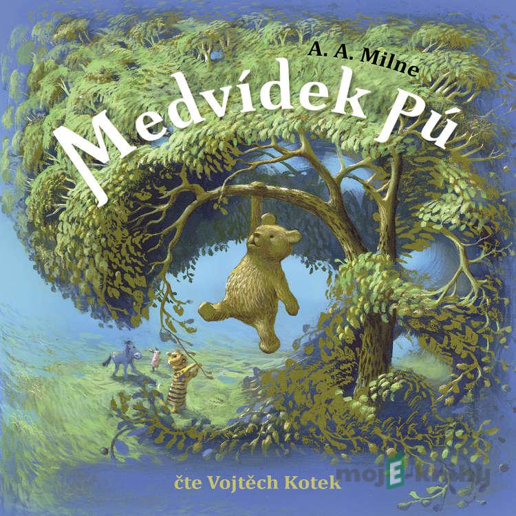 Medvídek Pú - Alan Alexander Milne Medvídek Pú - Alan Alexander Milne