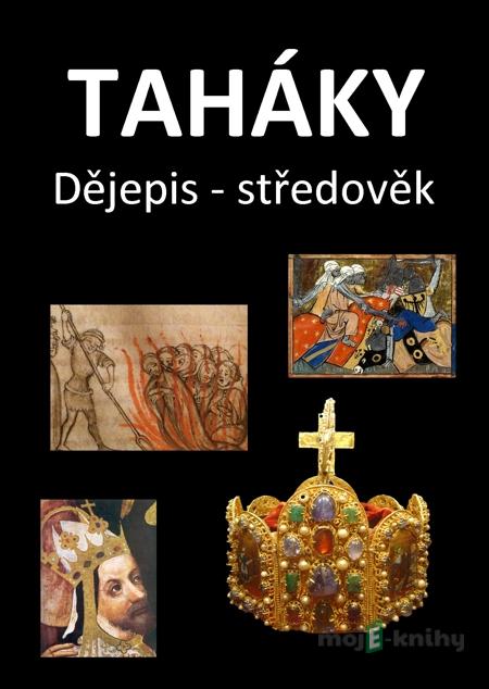 Taháky: Dějepis - středověk - Fejk Fejkal Taháky: Dějepis - středověk - Fejk Fejkal