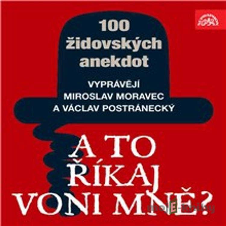 A to říkaj voni mně? Sto židovských anekdot - Tomáš Vondrovic,Eduard Světlík A to říkaj voni mně? Sto židovských anekdot - Tomáš Vondrovic,Eduard Světlík