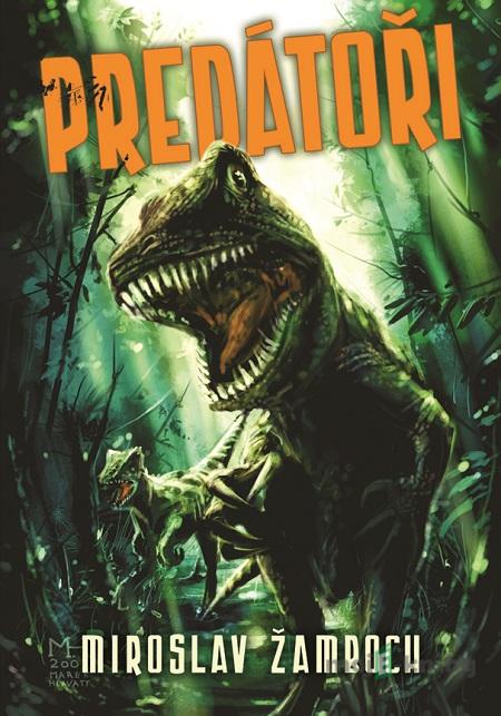 Predátoři - Miroslav Žamboch Predátoři - Miroslav Žamboch