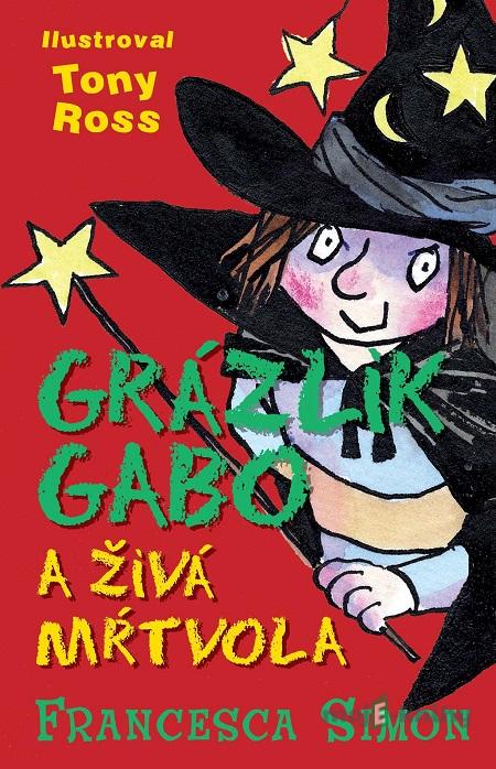 Grázlik Gabo a živá mŕtvola - Francesca Simon Grázlik Gabo a živá mŕtvola - Francesca Simon