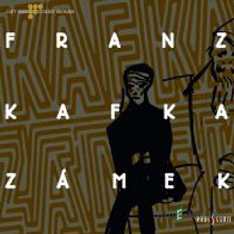 Zámek - Franz Kafka Zámek - Franz Kafka