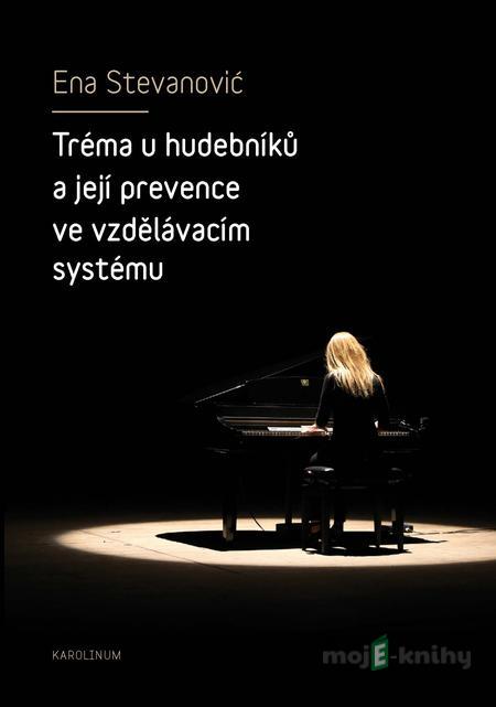 Tréma u hudebníků a její prevence ve vzdělávacím systému - Ena Stevanović Tréma u hudebníků a její prevence ve vzdělávacím systému - Ena Stevanović