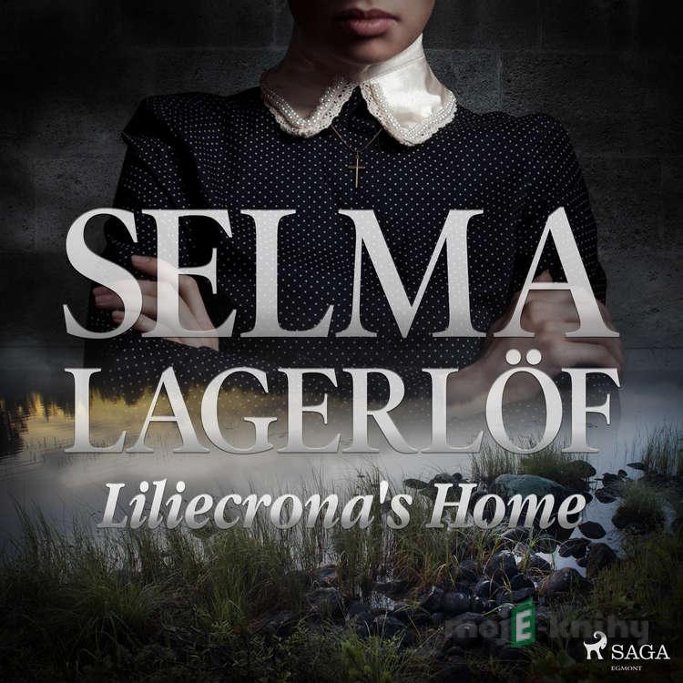 Liliecrona's Home (EN) - Selma Lagerlöf Liliecrona's Home (EN) - Selma Lagerlöf