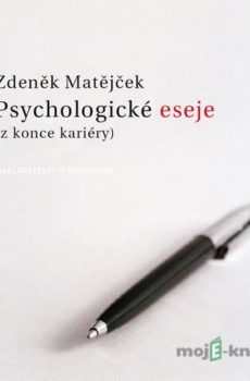 Psychologické eseje - Zdeněk Matějček
