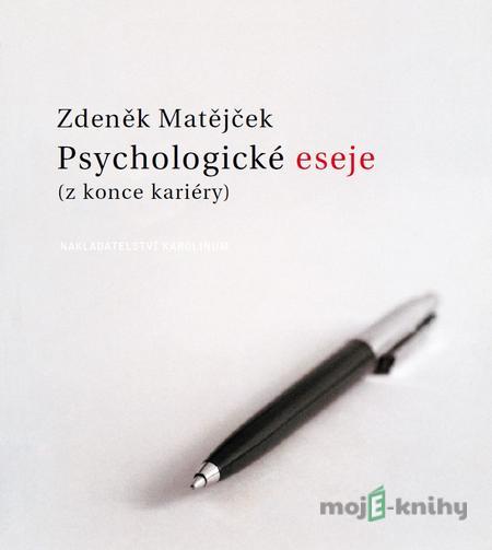 Psychologické eseje - Zdeněk Matějček Psychologické eseje - Zdeněk Matějček