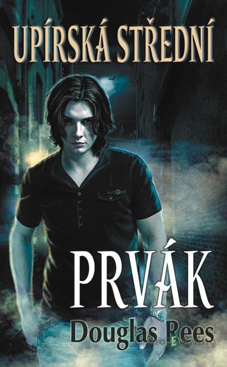 Upírská střední I. - Prvák - Douglas Rees Upírská střední I. - Prvák - Douglas Rees