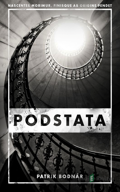 Podstata - Patrik Bodnár Podstata - Patrik Bodnár