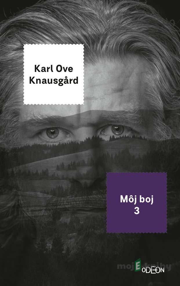 Môj boj 3. - Karl Ove Knausgard Môj boj 3. - Karl Ove Knausgard