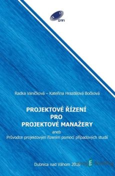 Projektové řízení pro projektové manažery - Radka Vaníčková, Kateřina Hrazdilová Bočková