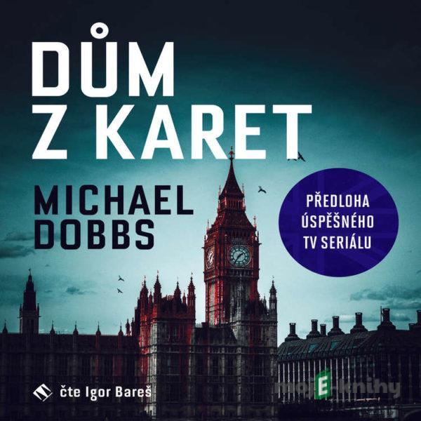 Dům z karet - Michael Dobbs