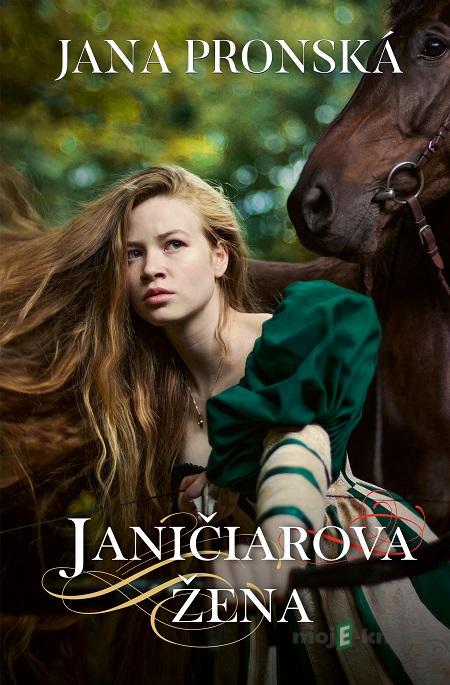 Janičiarova žena - Jana Pronská Janičiarova žena - Jana Pronská