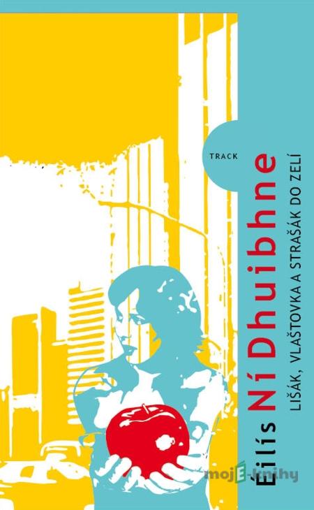 Lišák, vlaštovka a strašák do zelí - Éilís Ní Dhuibhne Lišák, vlaštovka a strašák do zelí - Éilís Ní Dhuibhne