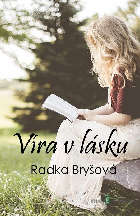 Víra v lásku - Radka Bryšová Víra v lásku - Radka Bryšová