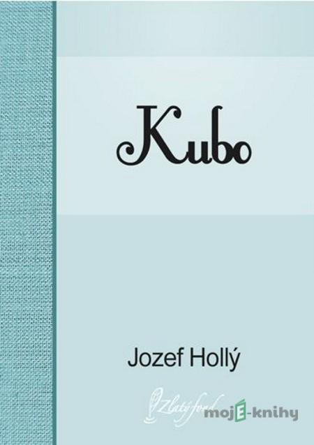Kubo - Jozef Hollý Kubo - Jozef Hollý