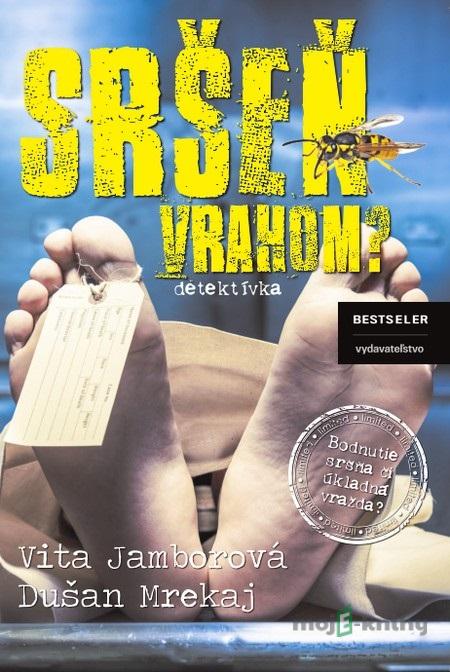 Sršeň vrahom? - Vita Jamborová, Dušan Mrekaj Sršeň vrahom? - Vita Jamborová, Dušan Mrekaj