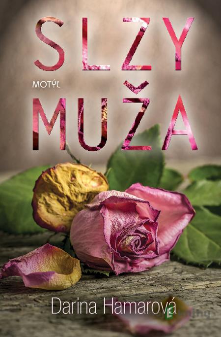 Slzy muža - Darina Hamarová Slzy muža - Darina Hamarová
