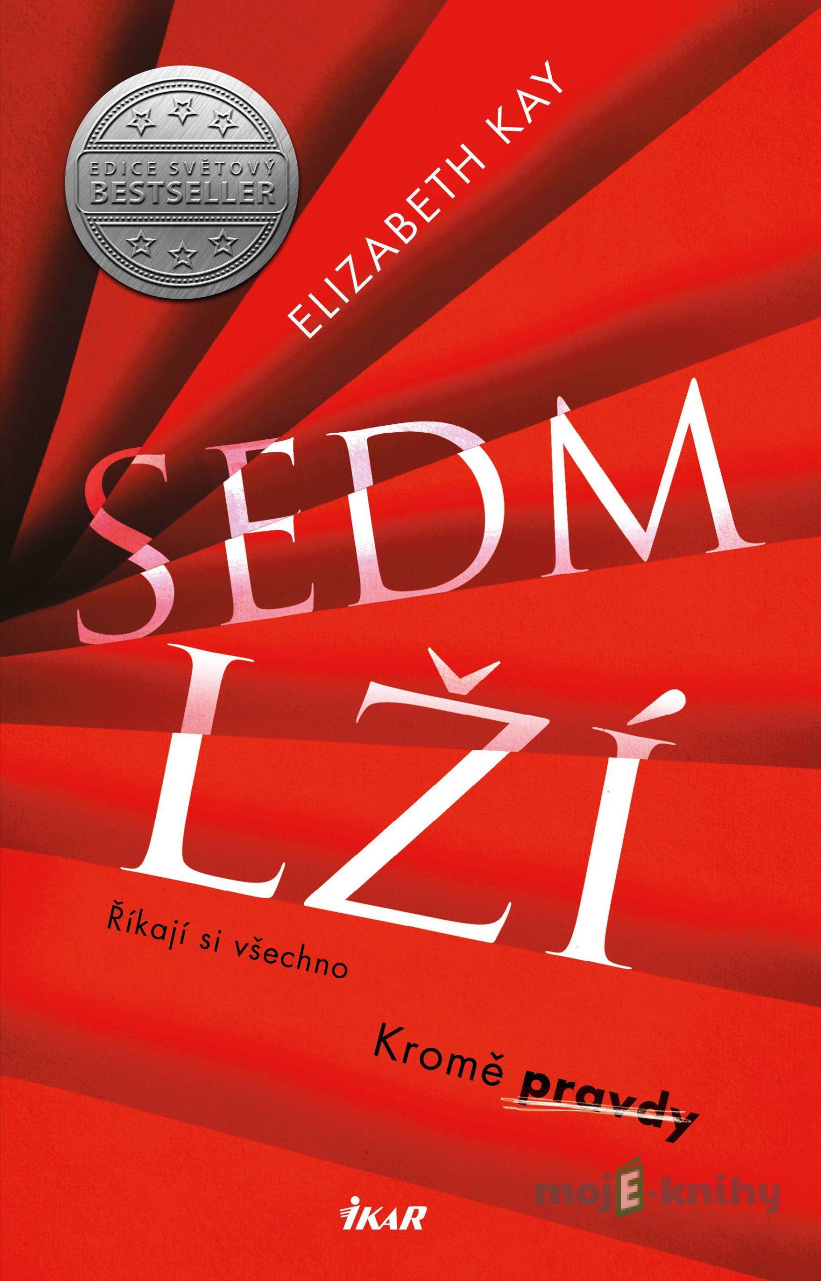 Sedm lží - Elizabeth Kay Sedm lží - Elizabeth Kay