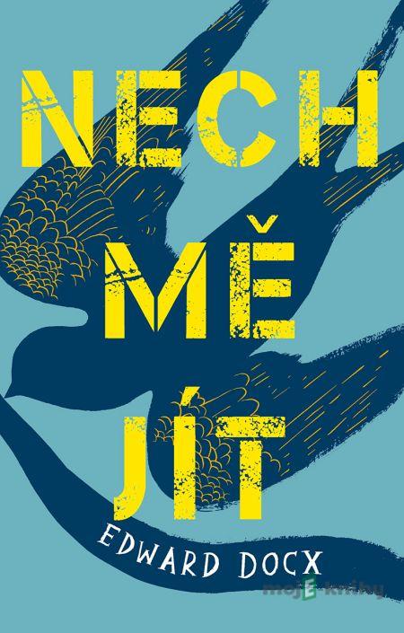 Nech mě jít - Edward Docx Nech mě jít - Edward Docx