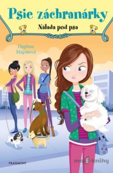 Psie záchranárky: Nálada pod psa - Daphne Maple, Annabelle Métayer (ilustrátor)