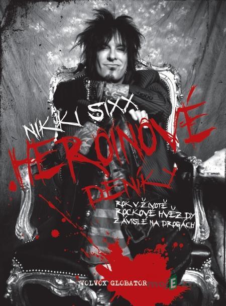 Heroinové deníky - Nikki Sixx Heroinové deníky - Nikki Sixx