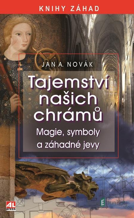Tajemství našich chrámů - Jan A. Novák Tajemství našich chrámů - Jan A. Novák