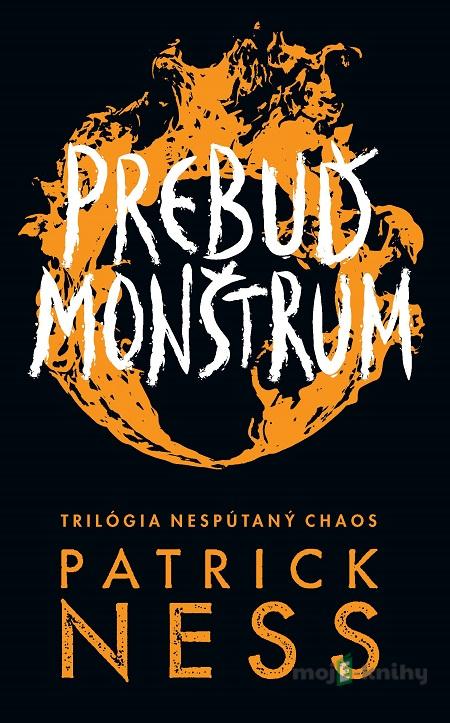 Prebuď monštrum - Patrick Ness Prebuď monštrum - Patrick Ness