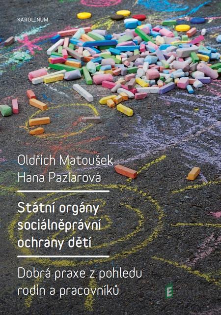 Státní orgány sociálněprávní ochrany dětí - Oldřich Matoušek Státní orgány sociálněprávní ochrany dětí - Oldřich Matoušek