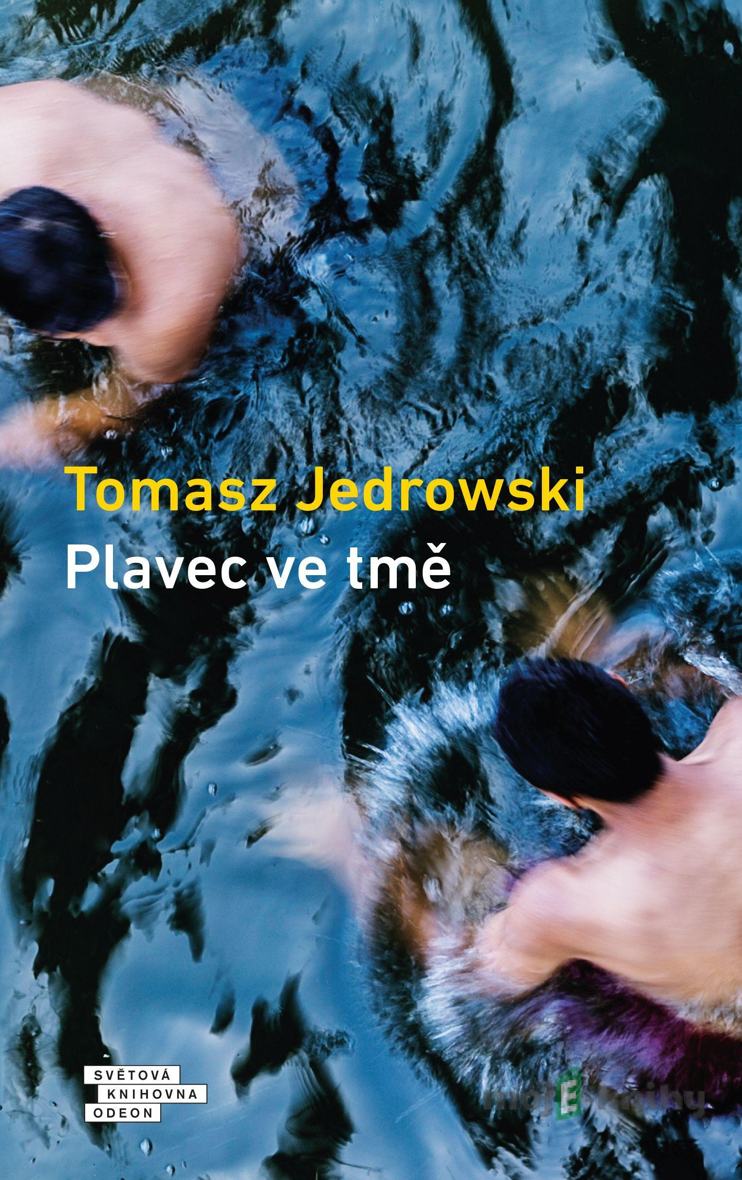 Plavec ve tmě - Tomasz Jedrowski Plavec ve tmě - Tomasz Jedrowski