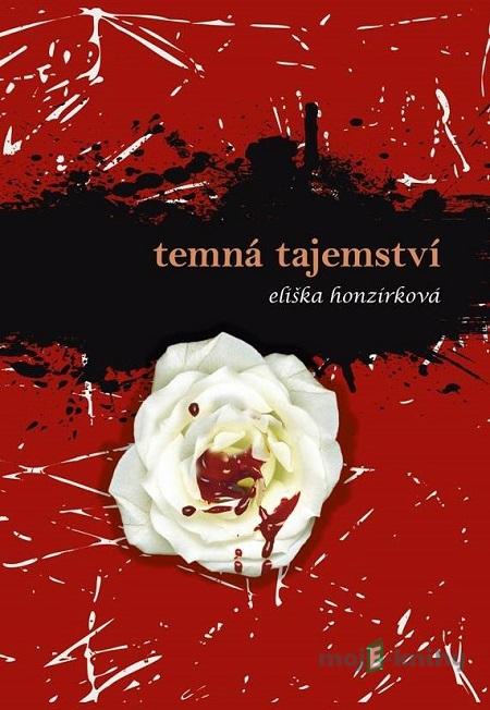 Štěstí krve - Temná tajemství - Eliška Honzírková Štěstí krve - Temná tajemství - Eliška Honzírková