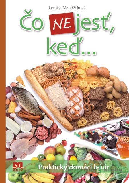 Čo nejesť, keď - Jarmila Mandžuková Čo nejesť, keď - Jarmila Mandžuková