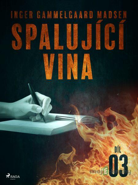 Spalující vina - Díl 3 - Inger Gammelgaard Madsen Spalující vina - Díl 3 - Inger Gammelgaard Madsen