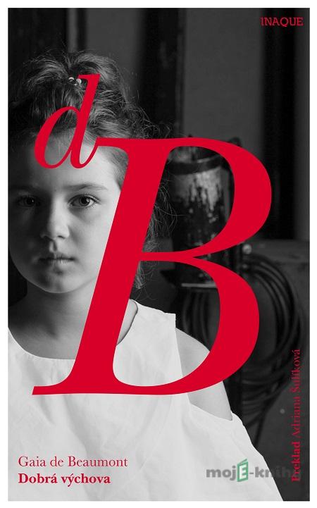 Dobrá výchova - Gaia de Beaumont Dobrá výchova - Gaia de Beaumont