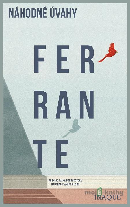 Náhodné úvahy - Elena Ferrante Náhodné úvahy - Elena Ferrante